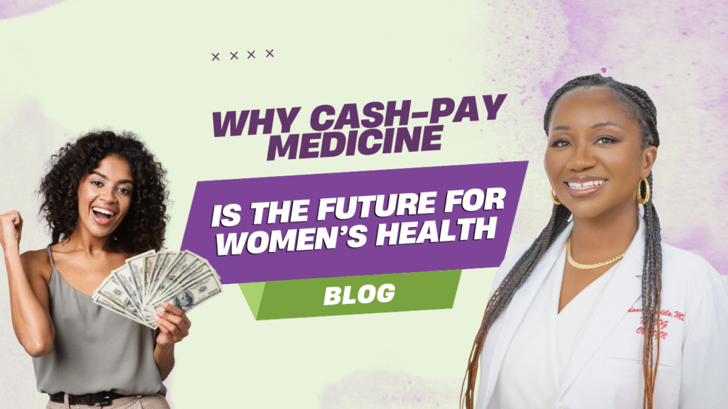 Why Cash-Pay Medicine is the  Future for Women’s Health