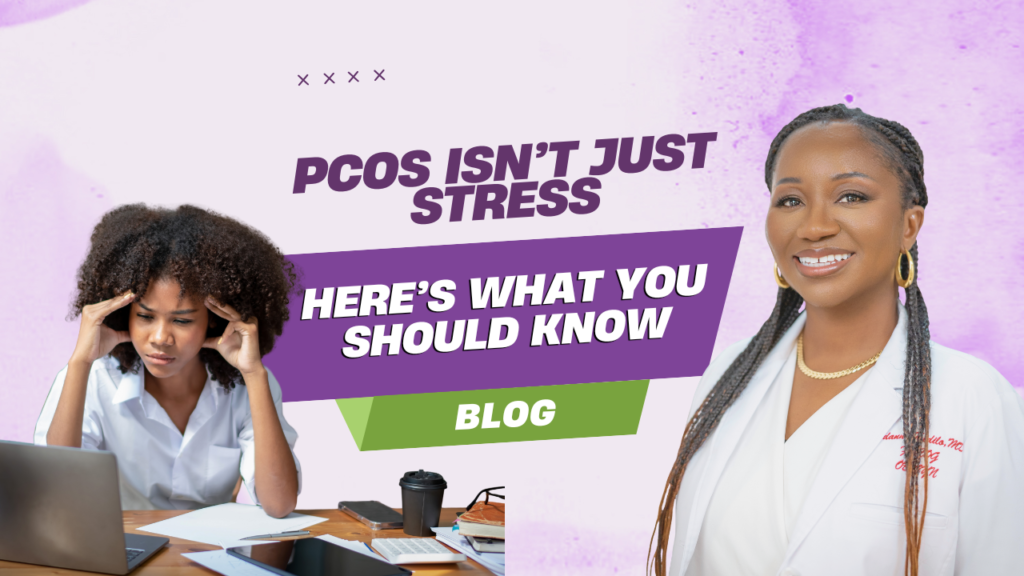 PCOS Isn’t Just Stress: What You Need to Know