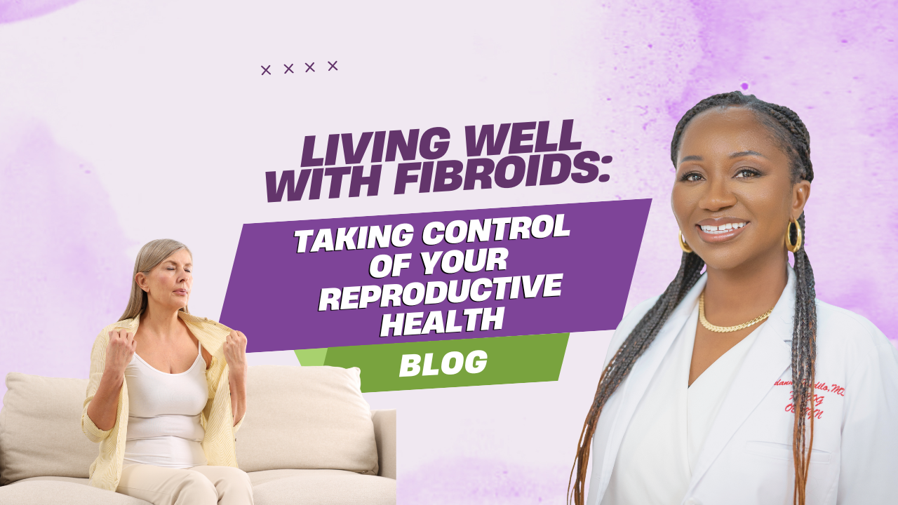 Living well with fibroids: a guide to reproductive health.